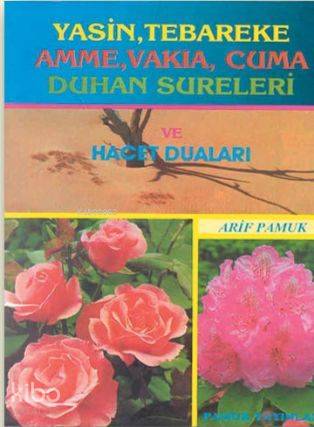 Yasin, Tebareke, Amme, Vakıa, Cuam| Duhan Sureleri ve Hacet Duaları