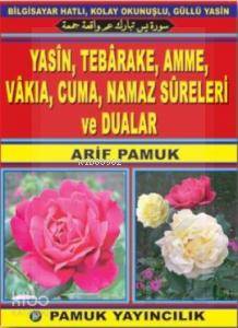Yasin; Tebareke, Amme, Vakıa, Cuma, Namaz Sureleri ve Dualar