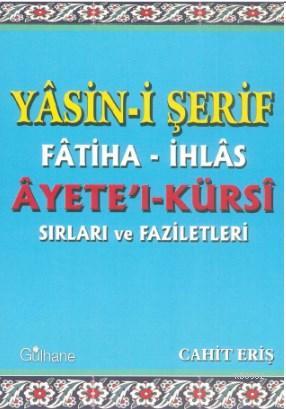 Yasini Şerif Fatiha İhlas Ayetel Kürsi Sırları ve Faziletleri Cahit Er