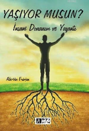 Yaşıyor musun?; İnsani Donanım ve Yaşantı