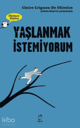 Yaşlanmak İstemiyorum - Düşünen Baykuş