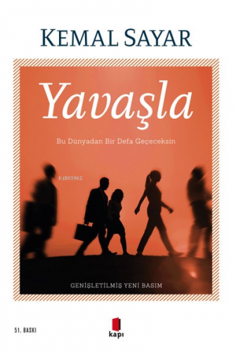 Yavaşla;Bu Dünyadan Bir Defa Geçeceksin