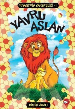 Yavru Aslan; Renklerin Kardeşliği 1 Bilgin Adalı