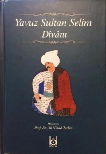 Yavuz Sultan Selim Divanı (Ciltli) Ali Nihad Tarlan