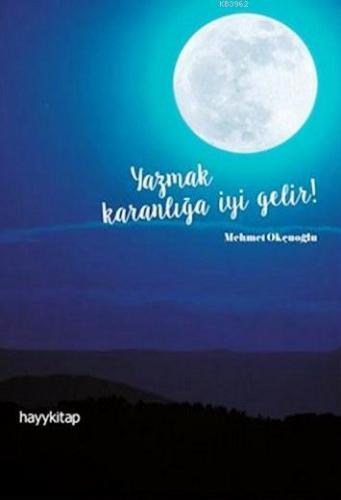 Yazmak Karanlığa İyi Gelir Mehmet Okçuoğlu