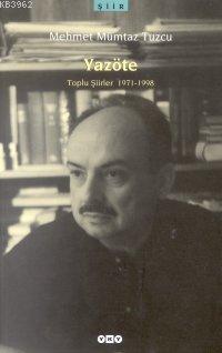 Yazöte; Toplu Şiirler 1971-1998