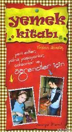 Yemek Kitabı; Yeni Evliler, Yalnız Yaşayanlar, Çalışanlar ve Öğrenciler İçin