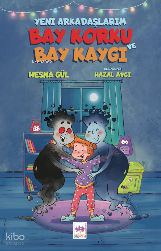 Yeni Arkadaşlarım Bay Korku ve Bay Kaygı