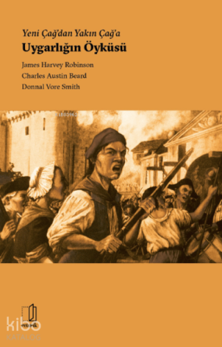 Yeni Çağ’dan Yakın Çağ’a Uygarlığın Öyküsü Kolektif