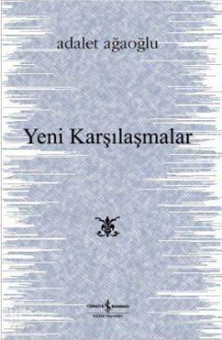 Yeni Karşılaşmalar (Ciltli) Adalet Ağaoğlu