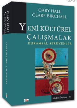 Yeni Kültürel Çalışmalar; Kuramsal Serüvenler