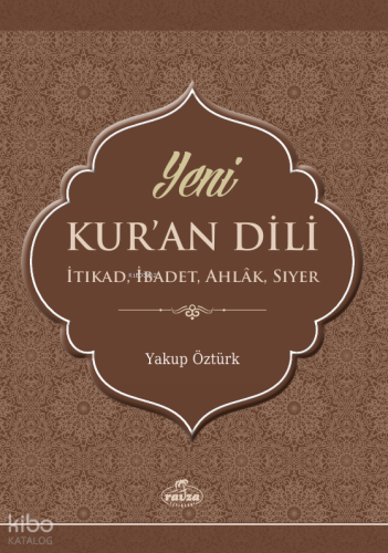 Yeni Kur’an Dili İtikat, İbadet, Ahlâk, Siyer