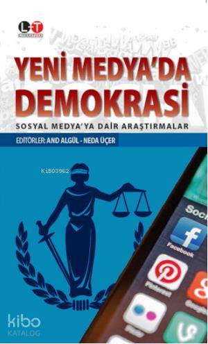 Yeni Medya'da Demokrasi; Sosyal Medyaya Dair Araştırmalar