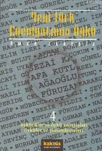 Yeni Türk Edebiyatında Öykü 4; Öykücüler ve Öykü Anlayışları Öyküler ve Çözümlemeleri