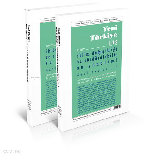 Yeni Türkiye Dergisi Sayı: 143 - 144 (Mayıs - Ağustos 2025) İklim Değişikliği ve Sürdürülebilir Su Yönetimi Özel Sayısı (2 Cilt)