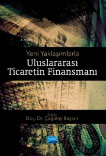 Yeni Yaklaşımlarla Uluslararası Ticaret Finansmanı