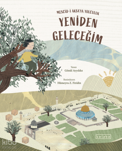Yeniden Geleceğim ;Mescid-i Aksa'ya Yolculuk