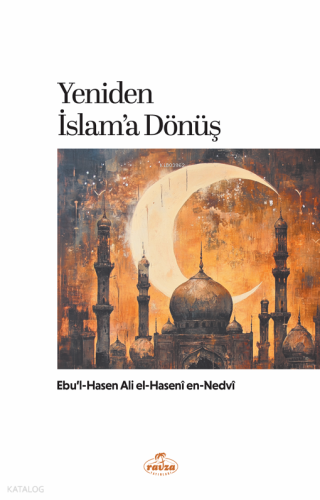 Yeniden İslam'a Dönüş Ebu'l Hasen Ali En-Nedvi