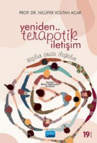 Yeniden Terapötik İletişim; Kişiler Arası İlişkiler (Tamamı Bizim Toplumdan Örnekler)
