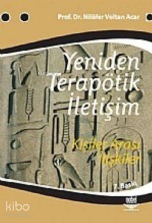 Yeniden Terapötik İletişim; Kişiler Arası İlişkiler Nilüfer Voltan Aca