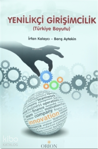Yenilikçi Girişimcilik (Türkiye Boyutu) İrfan Kalaycı