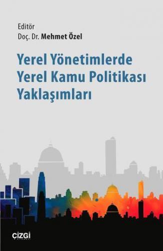 Yerel Yönetimlerde Yerel Kamu Politikası Yaklaşımları Mehmet Özel