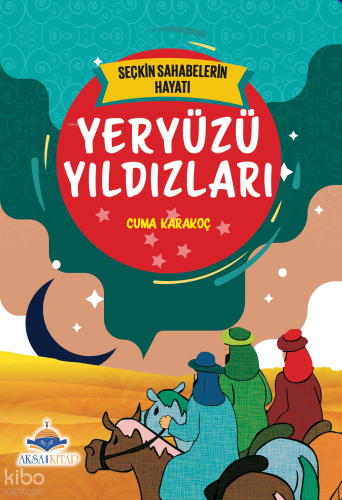 Yeryüzü Yıldızları;Seçkin Sahabelerin Hayatı cuma Karakoç