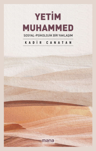 Yetim Muhammed ;Sosyal - Psikolojik Bir Yaklaşım Kadir Canatan