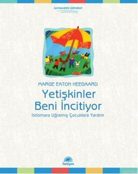 Yetişkinler Beni İncitiyor; İstismara Uğramış Çocuklara Yardım