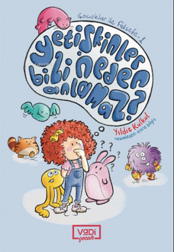 Yetişkinler Bizi Neden Anlamaz?