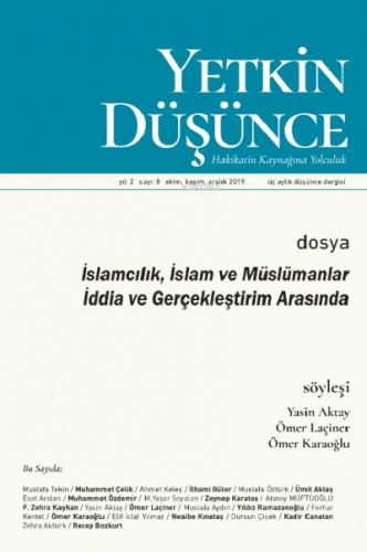 Yetkin Düşünce Sayı 8 - İslamcılık, İslam ve Müslümanlar İddia ve Gerç