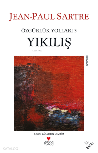 Yıkılış; Özgürlük Yolları 3. Kitap Jean-Paul Charles Aymard Sartre