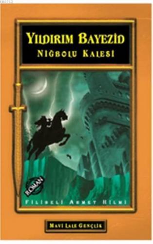 Yıldırım Bayezid Niğbolu Kalesi (Gençler İçin)