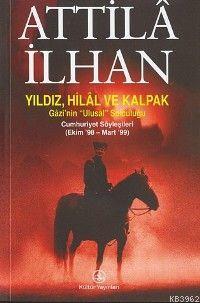 Yıldız Hilal ve Kalpak / Cumhuriyet Söyleşileri; Ekim 98/ Mart 99