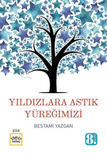 Yıldızlara Astık Yüreğimizi Bestami Yazgan