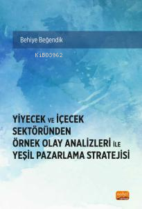 Yiyecek ve İçecek Sektöründen Örnek Olay Analizleri ile Yeşil Pazarlama Stratejisi