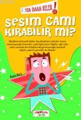 Yok Daha Neler!; Sesim Camı KIrabilir Mi?