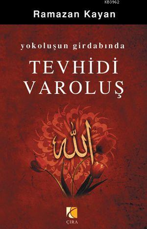 Yokoluşun Girdabında Tevhidi Varoluş