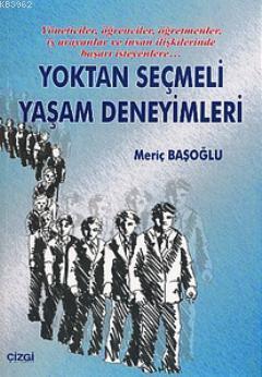 Yoktan Seçmeli Yaşam Deneyimleri