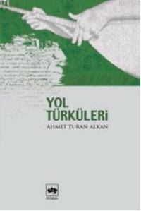 Yol Türküleri Ahmet Turan Alkan