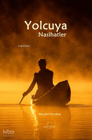 Yolcuya Nasihatler Mücahit Kocabaş