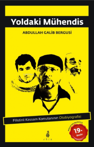 Yoldaki Mühendis; Filistin Kassam Komutanının Otobiyografisi Abdullah 
