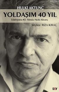 Yoldaşım 40 Yıl; Edebiyatta 40. Yılında Hulki Aktunç