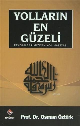 Yolların En Güzeli Peygamberimizden Yol Haritası Osman Öztürk