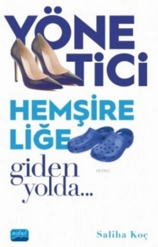 Yönetici Hemşireliğe Giden Yolda Adım Adım...