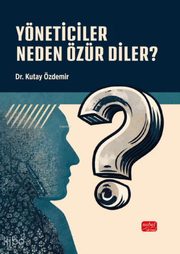 Yöneticiler Neden Özür Diler? Kutay Özdemir