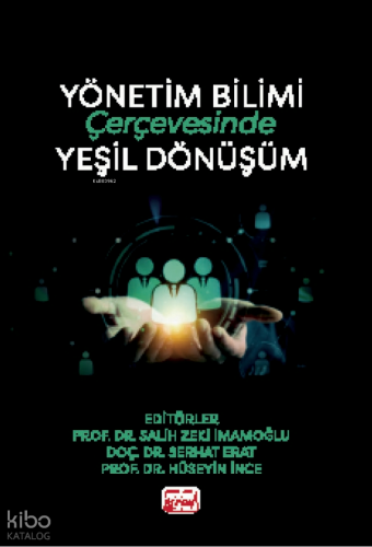 Yönetim Bilimi Çerçevesinde Yeşil Dönüşüm