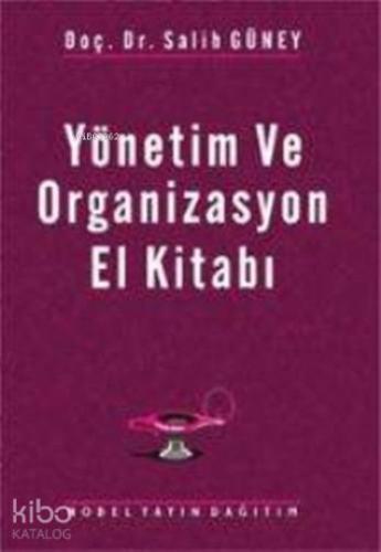 Yönetim ve Organizasyon El Kitabı Salih Güney