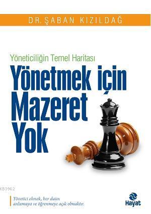 Yönetmek İçin Mazeret Yok; Yöneticiliğin Temel Haritası