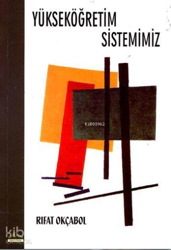 Yükseköğretim Sistemimiz Rıfat Okçabol